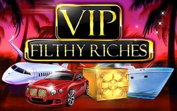 VIP Filthy Riches